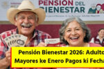 Pensión Bienestar 2026: Fechas de Pago para Adultos Mayores en Enero